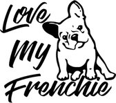 Sticker - Love My Frenchie - Franse Bulldog - Auto Sticker - WIT - 20x25cm