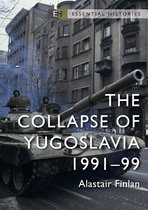 Essential Histories-The Collapse of Yugoslavia