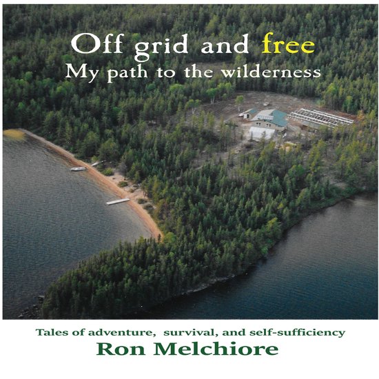 Off Grid and Free: My Path to the Wilderness - cover
