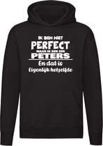 Ik ben niet perfect maar ik ben een Peters en dat is eigenlijk hetzelfde Hoodie - feest - familie - achternaam - relatie - verjaardag - jarig - gezin - zoon - dochter - broer - zus - cadeau - humor - grappig - unisex - trui - sweater - capuchon