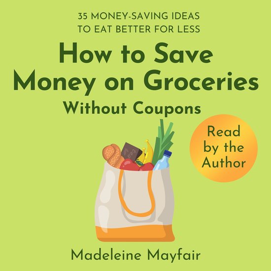 How to Save Money on Groceries Without Coupons - cover