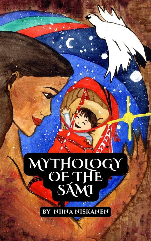 Mythology of the Sámi (ebook), Niina Niskanen | 1230006732400 | Boeken ...