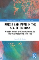 Routledge Studies in the Maritime History of Asia- Russia and Japan in the Sea of Okhotsk