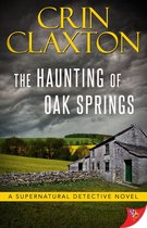 A Supernatural Detective Novel - The Haunting of Oak Springs