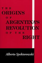 Kellogg Institute Series on Democracy and Development- Origins of Argentina’s Revolution of the Right