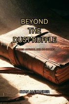 Beyond the Dust Ruffle: Hidden Journal and Its Stories"