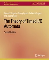 Synthesis Lectures on Distributed Computing Theory-The Theory of Timed I/O Automata, Second Edition
