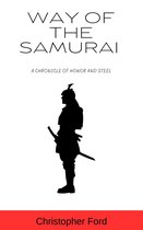 The Martial Arts Collection - Way of the Samurai: A Chronicle of Honor and Steel