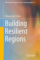 New Frontiers in Regional Science: Asian Perspectives 35 - Building Resilient Regions