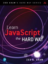 Zed Shaw's Hard Way Series- Learn JavaScript the Hard Way