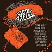 If You Ask Me To...Victor Axelrod Productions for Daptone Records