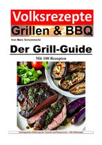Volksrezepte Grillen und BBQ - Der Grill-Guide mit 100 Rezepten