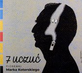 Marek Koterski: 7 uczuć. Piosenki Marka Koterskiego [CD]