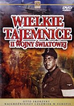 Wielkie Tajemnice II Wojny Światowej 19: Otto Skorzeny - najgroźniejszy człowiek w Europie [DVD]