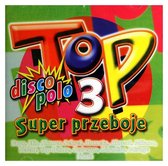Top Super Przeboje Disco Polo vol.3 [CD]