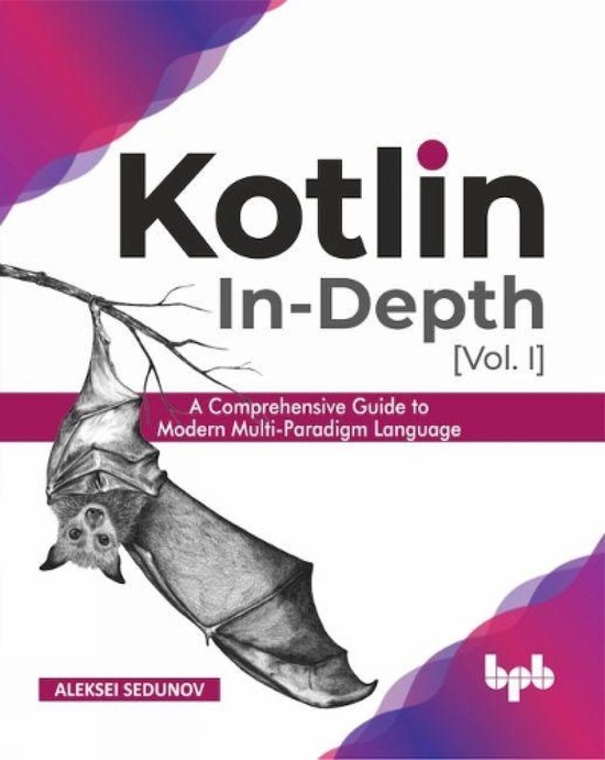 Kotlin In-Depth [Vol-I]: A Comprehensive Guide to Modern Mul ... - cover