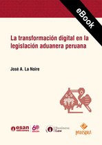 La transformación digital en la legislación aduanera peruana