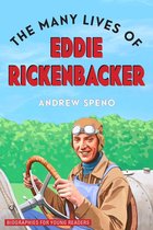 Biographies for Young Readers - The Many Lives of Eddie Rickenbacker