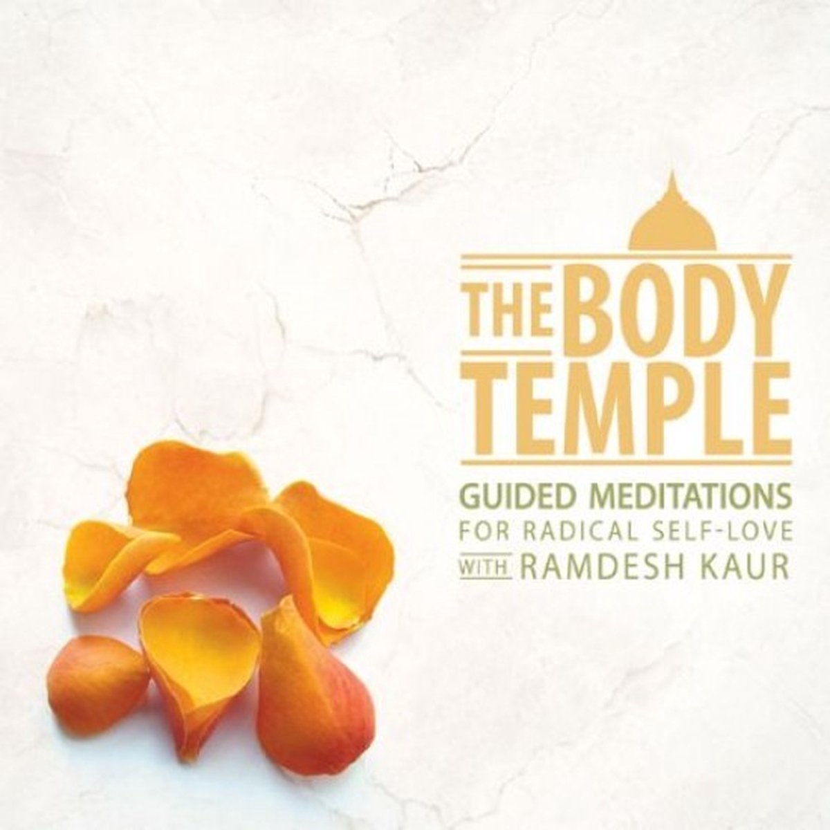 Ramdesh Kaur - The Body Temple: Guided Meditations For Radical Self-Love (CD)