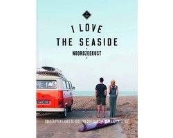 I Love the Seaside  -   I Love The Seaside Noordzeekust