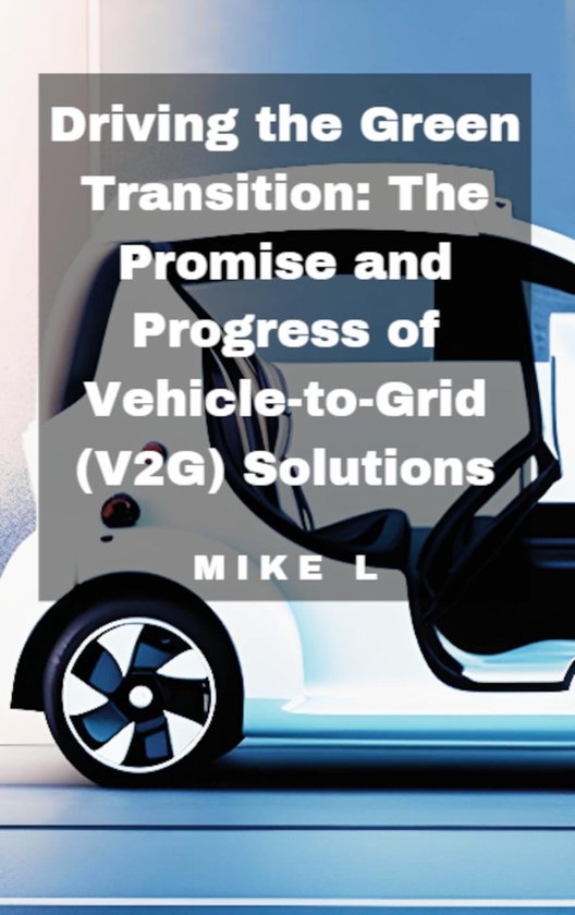 Driving the Green Transition: The Promise and Progress of Vehicle-to ...