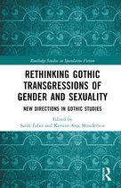 Routledge Studies in Speculative Fiction- Rethinking Gothic Transgressions of Gender and Sexuality