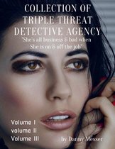 Collection of Triple Threat Detective Agency Volume One Volume Two Volume Three.