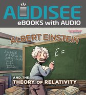 Graphic Science Biographies - Albert Einstein and the Theory of Relativity