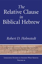 Linguistic Studies in Ancient West Semitic-The Relative Clause in Biblical Hebrew
