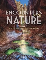 Encounters with Nature: 53 of the World's Must-See Destinations