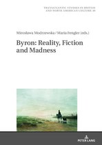 Transatlantic Studies in British and North American Culture- Byron: Reality, Fiction and Madness