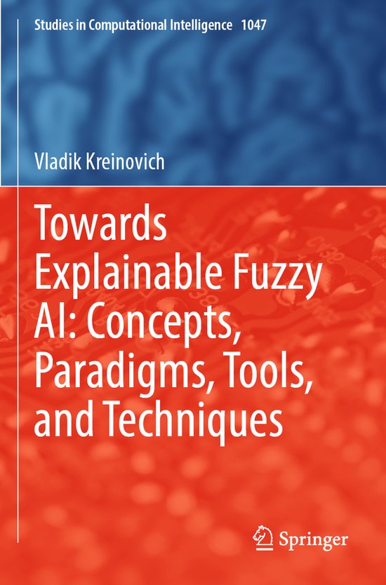Studies in Computational Intelligence- Towards Explainable Fuzzy AI ...