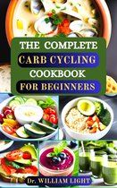 THE COMPLETE CARB CYCLING COOKBOOK FOR BEGINNERS