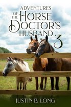 Adventures of the Horse Doctor's Husband - Adventures of the Horse Doctor's Husband 3
