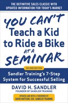 You Can't Teach a Kid to Ride a Bike at a Seminar, 2nd Edition
