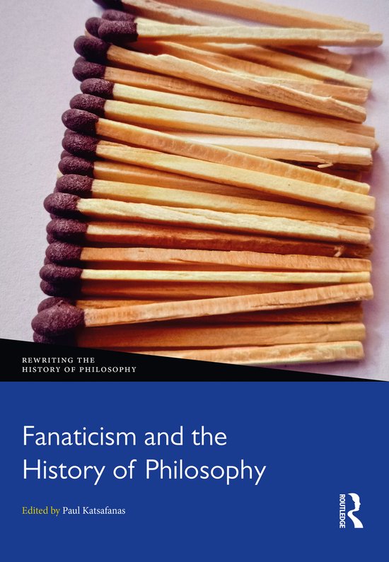Rewriting the History of Philosophy Fanaticism and the History of