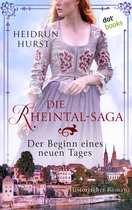Die Rheintal-Saga 3 - Die Rheintal-Saga - Der Beginn eines neuen Tages