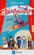 Miss Braitwhistle 3 - Miss Braitwhistle 3. Miss Braitwhistle hebt ab