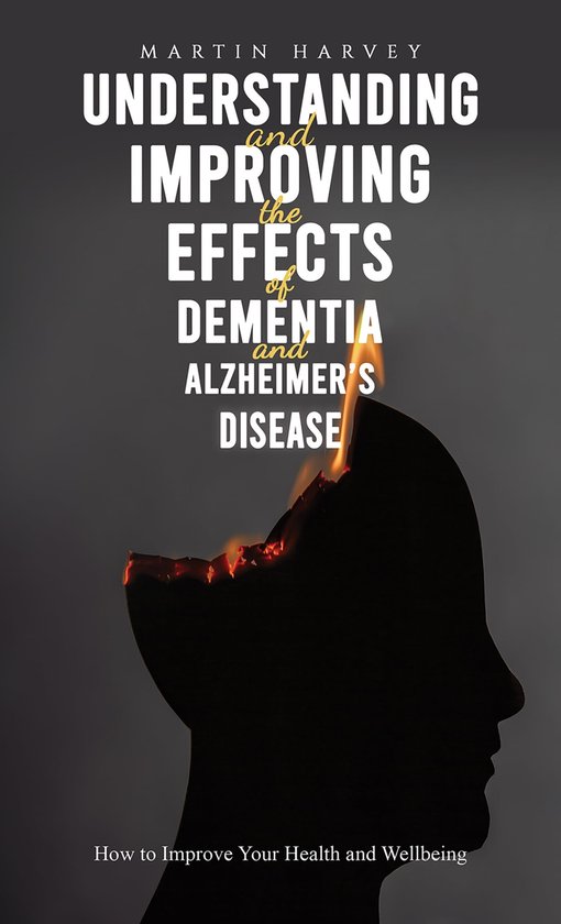 Understanding and Improving the Effects of Dementia and Alzheimer’s ...
