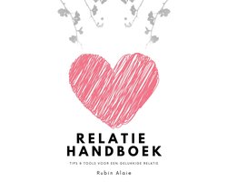 Relatie Handboek: Alle Tips & Tools Voor Een Gelukkige Relatie: Hoe Doe Je Dat, Een Goede Relatie? Dit Ene Boek, Een Soort Relatie-APK, Behoedt Je Voorgoed Voor Relatietherapie Relatie Handboek: Alle Tips & Tools Voor Een Gelukkige Relatie: Hoe Doe Je Dat, Een Goede Relatie? Dit Ene Boek, Een Soort Relatie-APK, Behoedt Je Voorgoed Voor Relatietherapie
