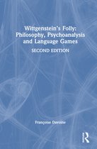 Wittgenstein’s Folly: Philosophy, Psychoanalysis and Language Games