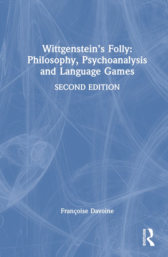Wittgenstein’s Folly: Philosophy, Psychoanalysis and Langu ... - cover