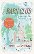 ISBN Barn Club : A Tale of Forgotten Elm Trees Traditional Craft and Community Spirit, Art & design, Anglais, 272 pages