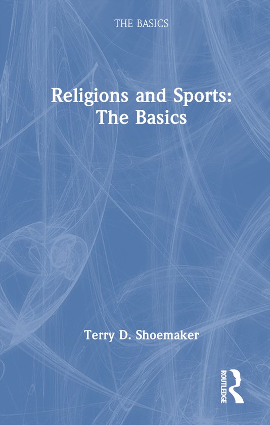 The Basics Religions and Sports The Basics, Terry D. Shoemaker