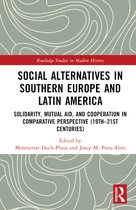 Routledge Studies in Modern History- Social Alternatives in Southern Europe and Latin America