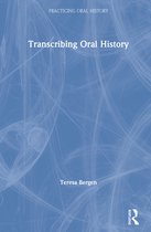 Practicing Oral History- Transcribing Oral History