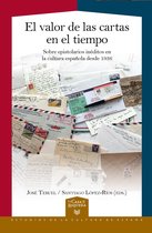 La Casa de la Riqueza. Estudios de la Cultura de España 74 - El valor de las cartas en el tiempo