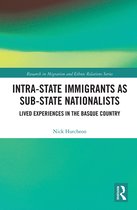 Research in Migration and Ethnic Relations Series- Intra-State Immigrants as Sub-State Nationalists