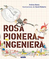 Los Preguntones / The Questioneers- Rosa Pionera, ingeniera / Rosie Revere, Engineer