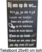 Tekstbord Bij ons op de Wc -  Teksten - Spreuken - Quotes - Muur Decoratie Wandbord Antraciet Spreukenbord